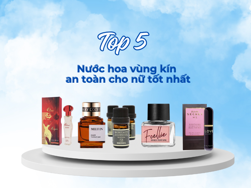 Top 5 nước hoa vùng kín an toàn cho nữ tốt nhất 2023⭐️Giá rẻ