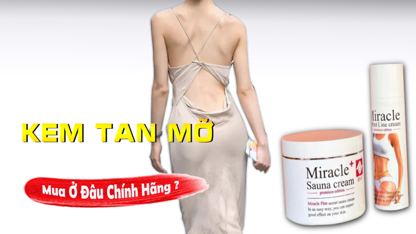 Mua kem tan mỡ bụng ở đâu chính hãng giá tốt