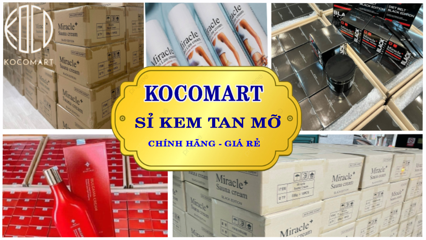 Lấy sỉ kem tan mỡ chính hãng 100% - Giá tốt nhất 2024